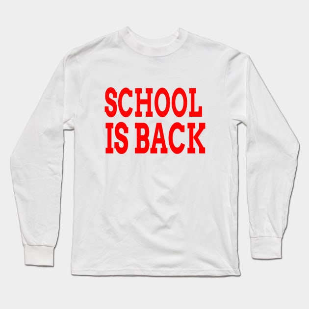 School Is Back Long Sleeve T-Shirt by soufyane